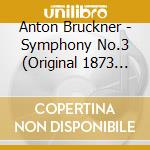 Anton Bruckner - Symphony No.3 (Original 1873 Edition) (Sacd) cd
