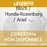 Bloch / Honda-Rosenberg / Arad - Complete For Violin & Piano (2 Cd) cd