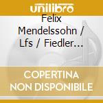Felix Mendelssohn / Lfs / Fiedler - Complete String Symphonies cd musicale di Felix Mendelssohn / Lfs / Fiedler