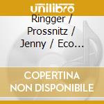Ringger / Prossnitz / Jenny / Eco / Tallis Chamber - Moment Of Sunrise cd