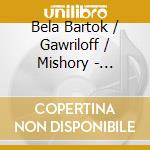 Bela Bartok / Gawriloff / Mishory - Sonatas For Violin & Piano Nos cd musicale di Bela Bartok / Gawriloff / Mishory