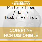 Matteis / Biber / Bach / Daska - Violino Arioso cd