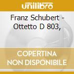 Franz Schubert - Ottetto D 803, cd