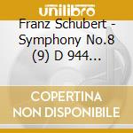 Franz Schubert - Symphony No.8 (9) D 944 'la Grande' cd