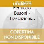 Ferruccio Busoni - Trascrizioni Per Pianoforte Dopo Bach vol.2 cd