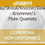 Blau/Streuli/Knorzer/Riniker - Krommer/3 Flute Quartets cd