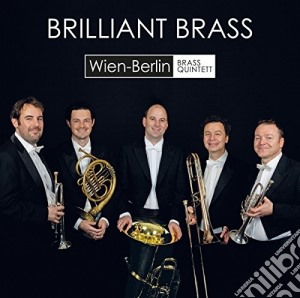 Wien-Berlin Brass Quintett: Brilliant Brass cd musicale di Wien