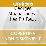 Georges Athanasiades - Les Bis De Athanasiades cd musicale di Georges Athanasiades