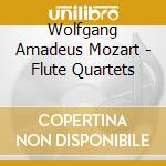Wolfgang Amadeus Mozart - Flute Quartets cd musicale di Wolfgang ama Mozart