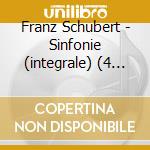 Franz Schubert - Sinfonie (integrale) (4 Cd) cd