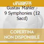 Gustav Mahler - 9 Symphonies (12 Sacd) cd musicale di Nott Jonathan