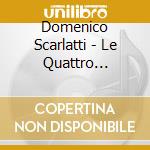 Domenico Scarlatti - Le Quattro Stagioni cd