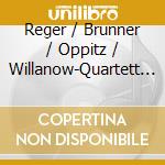 Reger / Brunner / Oppitz / Willanow-Quartett - Clarinet Quintet A-Dur / Clarinet Sonata N 3 B-Dur cd