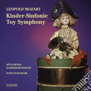 Leopold Mozart - Kinder-Sinfonie, Toy Symphony cd musicale di Leopold Mozart