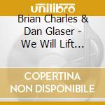 Brian Charles & Dan Glaser - We Will Lift Our Hands To You cd