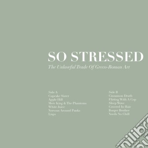 So Stressed - Unlawful Trade Of Greco-roman Art cd musicale di Stressed So