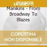 Manikins - From Broadway To Blazes cd
