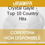 Crystal Gayle - Top 10 Country Hits cd musicale di Crystal Gayle