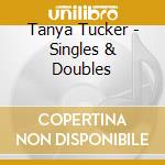 Tanya Tucker - Singles & Doubles cd