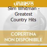 Slim Whitman - Greatest Country Hits cd