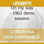 On my way - 1963 demo session cd