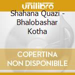 Shahana Quazi - Bhalobashar Kotha cd