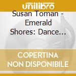 Susan Toman - Emerald Shores: Dance Tunes & Airs From Ireland And Scotland cd