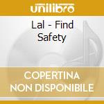 Lal - Find Safety cd