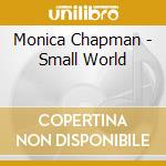 Monica Chapman - Small World cd musicale di Monica Chapman