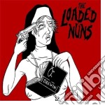 Loaded Nuns (The) - The Loaded Nuns