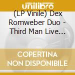(LP Vinile) Dex Romweber Duo - Third Man Live 2.4.10 vinile
