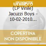 (LP Vinile) Jacuzzi Boys - 10-02-2010 Third Man Live vinile