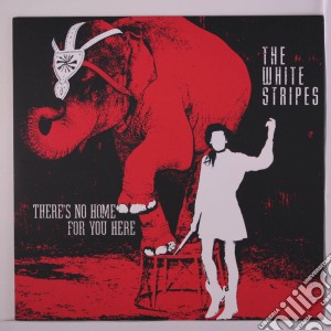 (LP Vinile) White Stripes (The) - There's No Home For You Here  (7