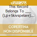 This Record Belongs To ___ (Lp+Skivspelare) - Various cd