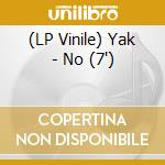 (LP Vinile) Yak - No (7') vinile