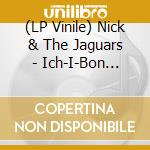 (LP Vinile) Nick & The Jaguars - Ich-I-Bon #1/Cool & Crazy (7') vinile