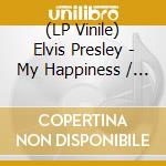 (LP Vinile) Elvis Presley - My Happiness / That'S When Your Heartache (7