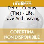 Detroit Cobras (The) - Life, Love And Leaving cd