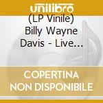 (LP Vinile) Billy Wayne Davis - Live At Third Man Records vinile
