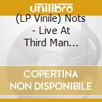 (LP Vinile) Nots - Live At Third Man Records (7') vinile