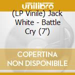 (LP Vinile) Jack White - Battle Cry (7') vinile