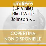 (LP Vinile) Blind Willie Johnson - American Epic - Best Of vinile