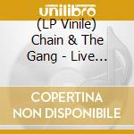 (LP Vinile) Chain & The Gang - Live At Third Man Records vinile