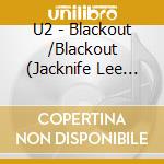 U2 - Blackout /Blackout (Jacknife Lee Remix) cd
