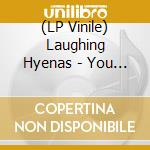 (LP Vinile) Laughing Hyenas - You Can'T Pray A Lie vinile
