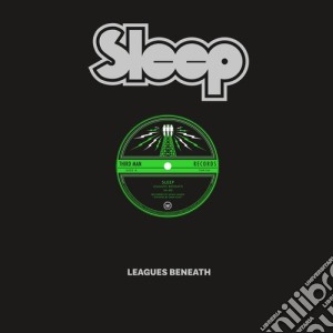 (LP Vinile) Sleep - Leagues Beneath lp vinile di Sleep