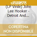 (LP Vinile) John Lee Hooker - Detroit And Beyond Vol.2 (2 Lp) vinile