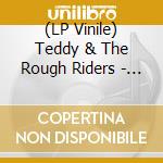 (LP Vinile) Teddy & The Rough Riders - I Found Somethin' (7