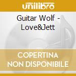Guitar Wolf - Love&Jett cd