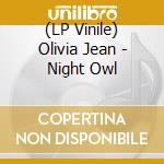 (LP Vinile) Olivia Jean - Night Owl lp vinile